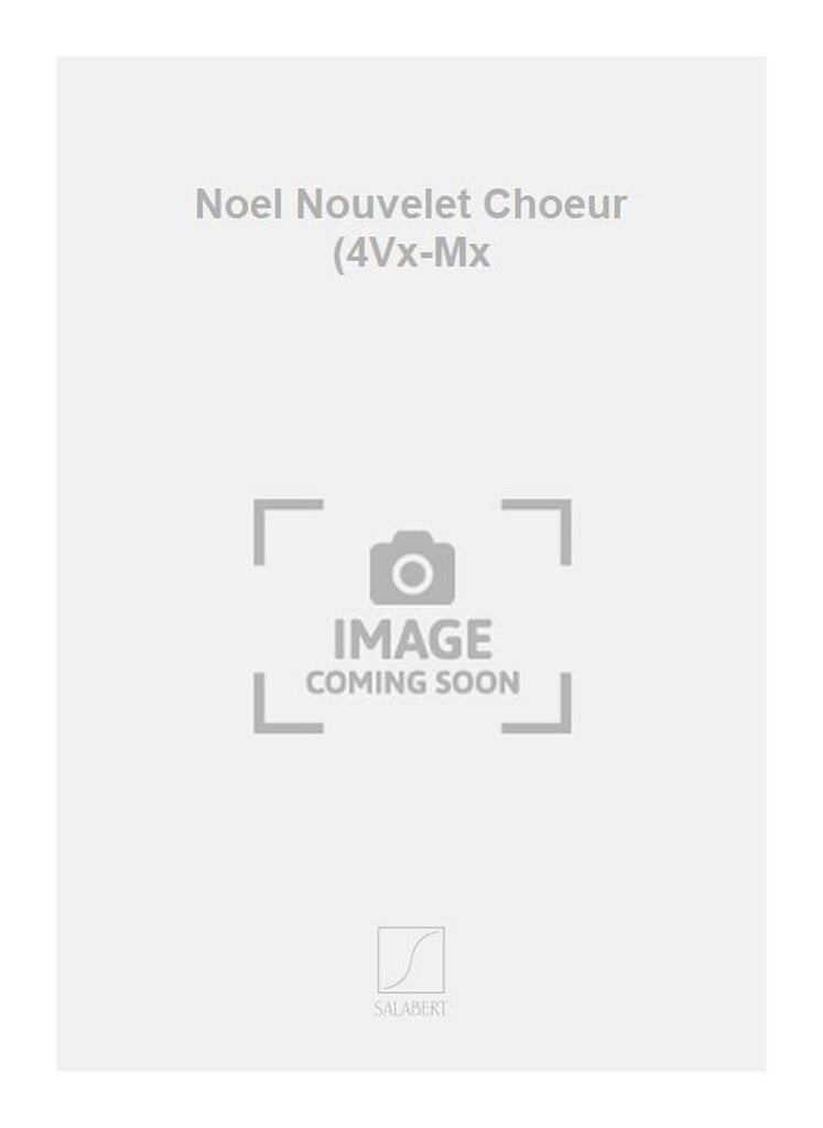 Noel Nouvelet Choeur (4Vx-Mx